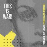 This is war! – Waves of love (Remix by The Hats)