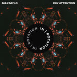 Max Mylo – Pay Attention