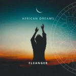 Fleanger – African Dreams