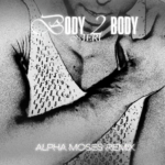 Nieri – Body 2 Body (Alpha Moses Remix)
