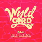 Bali – Better Love (Kapuzen Remix)