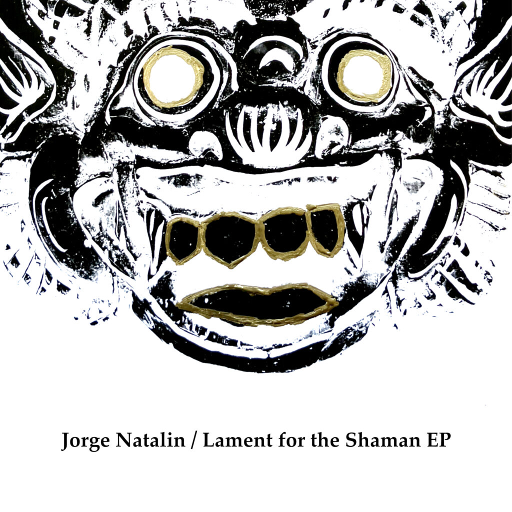 Jorge Natalin – Lament for the Shaman EP