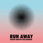 Metodi Hristov – Run Away / On My Way