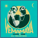 Luizga & Izem – Yemamaya (Remix by Kill Verlaine)