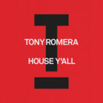 Tony Romera – House Y’all