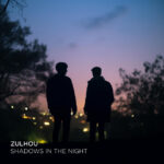 Zulhou – Shadows In The Night