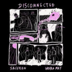 Indira May & Saffron – disconnected