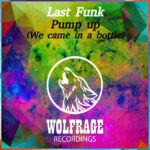Last Funk – Pump up (We came in a bottle)