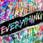Dixie – Everything