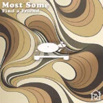 Most Some – Find a Friend