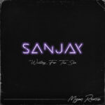 SANJAY – Waiting for the Sun (Myon Classic Mix Extended)