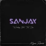 SANJAY – Waiting for the Sun (Myon Classic Mix Extended)