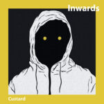 Inwards – Custard