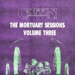 COFFIN – The Mortuary Sessions Vol. 3