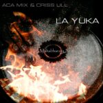 Criss Ull & ACA Mix – La Yuka