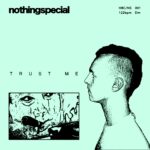 nothingspecial – Trust Me