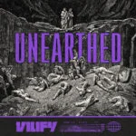 VILIFY – Unearthed
