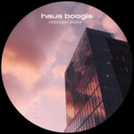 Haus Boogie – nostalgic pulse + laidback reverie