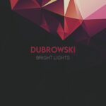 Dubrowski – Bright Lights