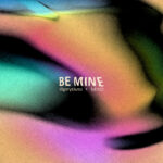 illgorythmz x M!ND – Be Mine