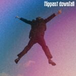 flippant – downfall