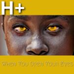 H+ – When You Open Your Eyes